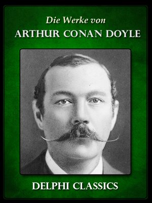 cover image of Die Werke von Arthur Conan Doyle--Komplette Sherlock Holmes (Illustrierte)